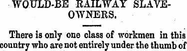 WOULD-BE KAIL WAY SLAVEOWNERS. There is ...