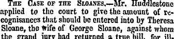 The Case of the Smises.—Mr. Huddlestone ...