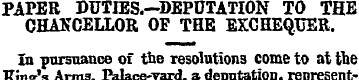 PAPER DUTIES.—DEPUTATION TO THE CHANCELL...