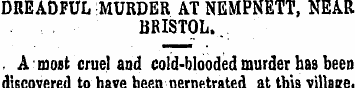DREADFUL iMURDER AT NEMPNETT, NEAR BRIST...