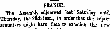 FRANCE. The Assembly adjourned last Satu...