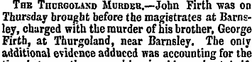 Tub Thcrgolaxd Murder.—John Firth was on...