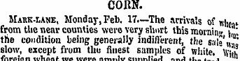 CORN. Mark-lane, Monday, Feb. 17.—The ar...