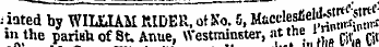 ¦ - ¦- ': iated hy WILUAM RIDER, otXo. 5, MacclesfieW^strt^ in the pariah of St. Attue, Westminster, at the i ... -