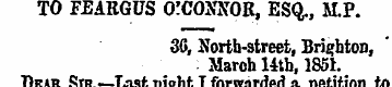 TO FEARGUS OICOJOfOR , ESQ., M.P. 36, No...