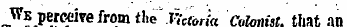 We perceive from tlu» Victoria Colonist, that an