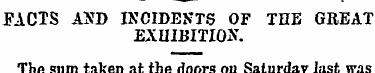 FACTS AND INCIDENTS OF THE GREAT EXHIBIT...