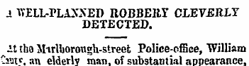 i WELL-PLAN'XED ROBBERY CLEVERLY DETECTE...