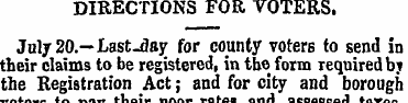 DIRECTIONS FOR VOTERS. July 20.—Last-day...