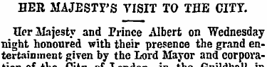 HER MAJESTY'S VISIT TO THE CITY. Her Maj...