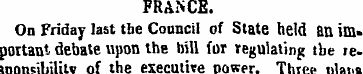FRANCE. On Friday last tbe Council of St...
