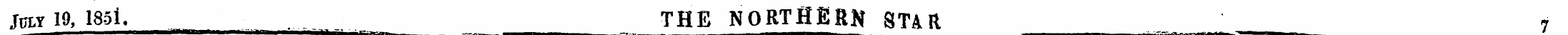 July 19, 1851, THE NORTHERN STAR 7 1 an^...