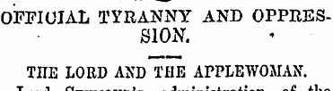 OFFICIAL TYRANNY AND OPPRESSION. THE LOR...