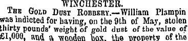 WINCHESTER. The Gold Dusr Robbery.—Willi...