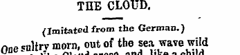 THE CLOUD. {Imitated from the German.) O...