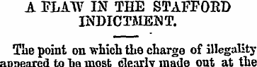 A FLAW IN THE STAFFOED INDICTMENT. The p...