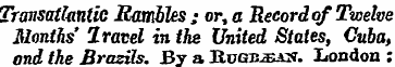 Transatlantic Rambles; or, a Record of T...