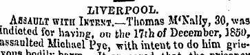 LIVERPOOL. Assault with Intent.— Thomas ...