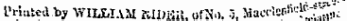Printed .by WILLIAM BIDiiil. ofNo. 3. Mac rlsr. n , *-f *?., " ;