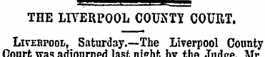 THE LIVERPOOL COUKTY COURT. Liverpool, S...