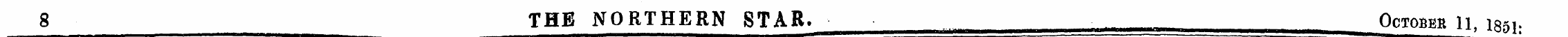 8 THE NORTHERN STAR. October li, i851: