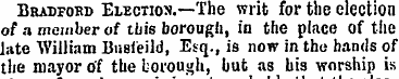Bradford Election.—The writ for the elec...