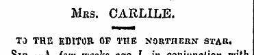 Mes. CARLILE. TO THE EDITOR OF THE NORTH...