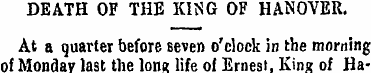 DEATH OF THE KING OF HANOVER. At a quart...