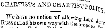 CHARTISTS AND CHAItTIST rojrp We hare no...