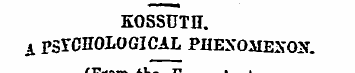 KOSSUTH. A PSYCHOLOGICAL PHENOMENON. (Fr...