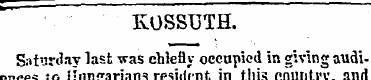 ~ ~"~ KOSSUTH. Saturday last was chiefly...