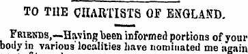 TO THE CHARTISTS OF ENGLAND. Friends ,—H...