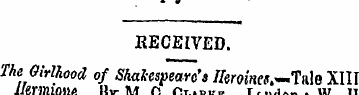 RECEIVED. The Girlhood of Shal-espeare's...