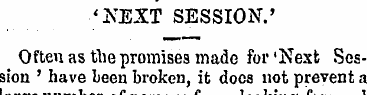 'NEXT SESSION.' Often as the promises ma...