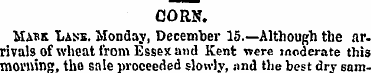 CORN. Makk Lane. Monday, December 15.—Al...