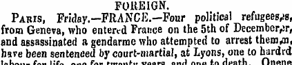 FOREIGN. Paris, Friday.—FRANCE.-Four pol...