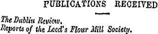 PUBLICATIONS RECEIVED The Dublin Review,...