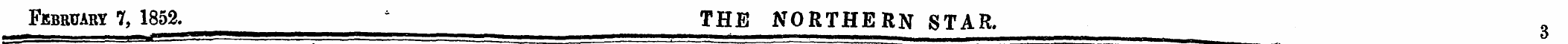 February 7, 1852. THE NORTHERN STAR. 3 t...