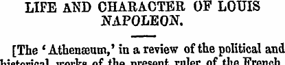 LIFE AND CHARACTER OF LOUIS NAPOLEON. [T...