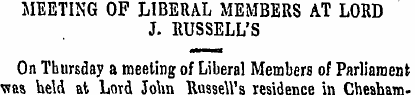 MEETING OF LIBERAL MEMBERS AT LORD J. RU...
