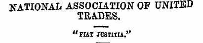 NATIONAL ASSOCIATION OF UNITED TRADES. "...