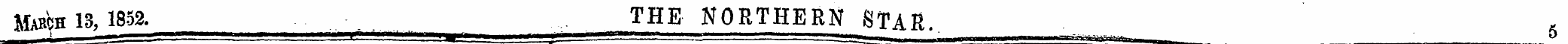 Mabch 13, 1852. THE NORTHERN STAR. 5