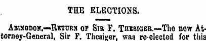 THE ELECTIONS. Abixguok .—Return or Sir ...
