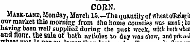 CORN. Mark-lane, Monday, March 15 The qu...