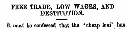 FREE TRADE, LOW WAGES, AND DESTITUTION. ...