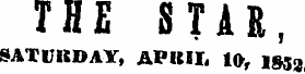 THE STAR, SATURDAY, APKII, l&lt;&gt;, 185a