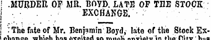 •! .MURDER OF MR. BfiYD. LATE O F THE ST...