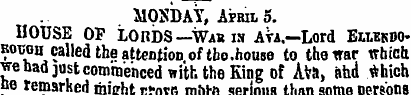 MOKDAY, April 5. HOUSE OF LORDS—War is A...