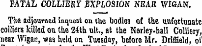 FATAL COLLIERY EXPLOSION NEAR WI6AN. Tha...