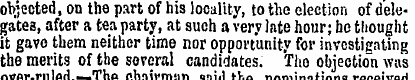 objected, on the part of his locality, t...